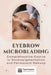 Eyebrow Microblading: Comprehensive Course in Dermopigmentation and Permanent Makeup by Testi Creativi