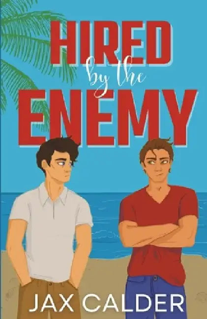 Hired by the Enemy by Jax Calder