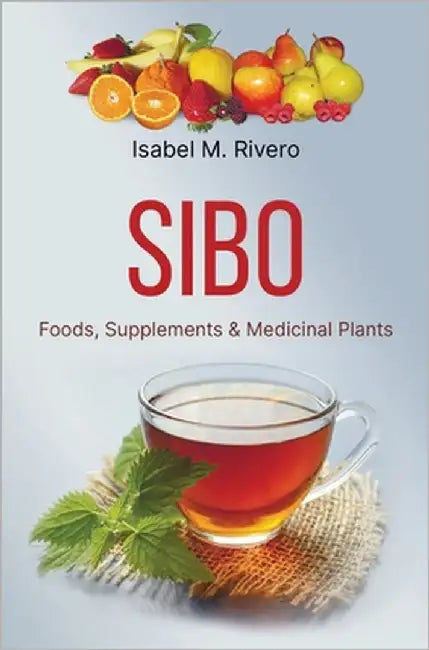 SIBO. Foods, Supplements & Medicinal Plants. by Veretennikova, Valeria
