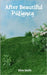 After Beautiful Patience: Inspirational Islamic Reminders, Poems, and Reflections by Malik, Elias