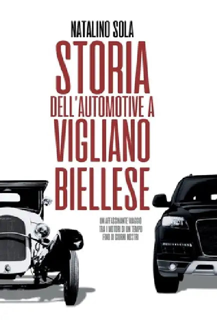 Storia dell'automotive a Vigliano Biellese by Natalino Sola
