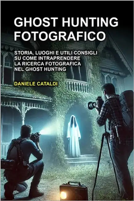Ghost Hunting Fotografico by Cataldi, Daniele