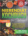 Nierendiät Kochbuch für Anfänger: Über 100 köstliche Rezepte und ein Wochenplan, um Ihre Nieren zu schützen und zu stärken. Inklusive deta by Kiefer, Rikert