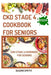 Ckd Stage 4 Cookbook for Seniors: Delicious Low Sodium Recipes to Prevent Renal failure and Manage Chronic Kidney Disease by Susan Smith