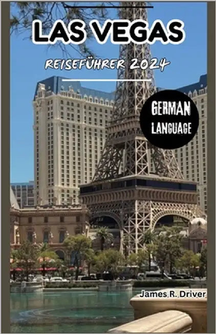 Las Vegas Reiseführer 2024 by Driver, James R.