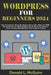 Wordpress for Beginners 2024: The Complete Step By Step Instruction Manual With Illustrations To Help Beginners & Seniors Master How To Use Wordpres by Donald L. McGuire