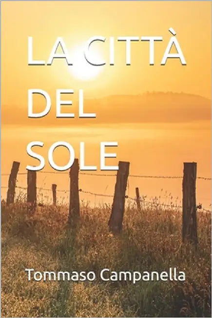 La Città del Sole by Campanella, Tommaso