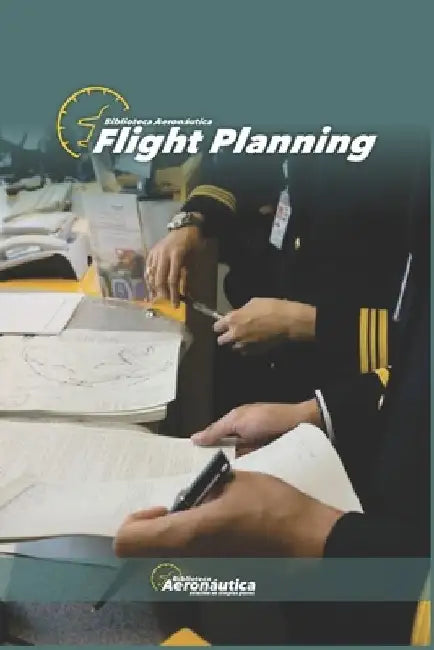 Flight Planning. Pilot handbooks. Pilot guide for student or professional aviators by Facundo Conforti