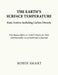 The Earth's Surface Temperature: Basic Science Including Carbon Dioxide: Why Human Efforts To Control Climate are Futile. And Reasonable Use of Fossil by Robin Smart