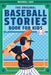 The Original Baseball Stories Book for Kids: Inspirational True Tales to Inspire and Engage Young Readers by Maxwell Cole