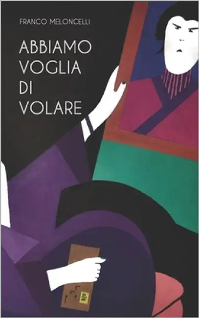 Abbiamo Voglia Di Volare by Meloncelli, Franco