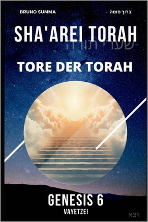 Sha'arei Torah: Tore der Torah - GENESIS 6 by Bruno Summa