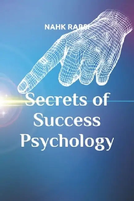 Secrets of Success Psychology by Nahk Rarsi