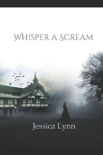 Whisper a Scream by Jessica Lynn