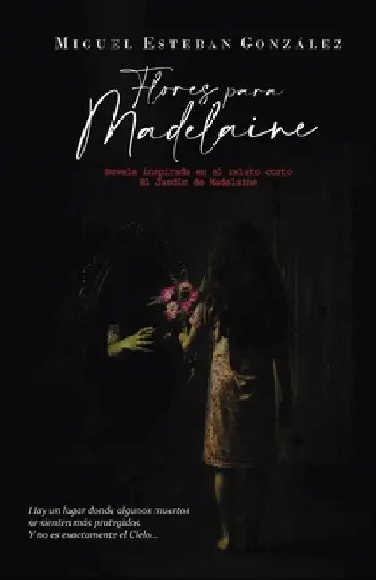 Flores para Madelaine by Miguel Esteban González