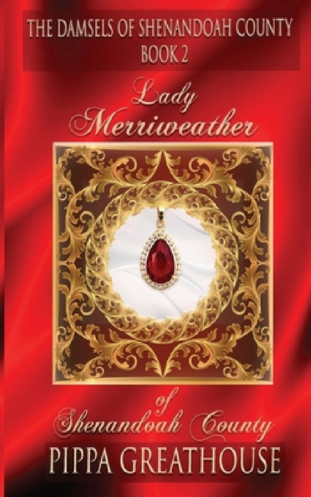 Lady Merriweather of Shenandoah County by Pippa Greathouse