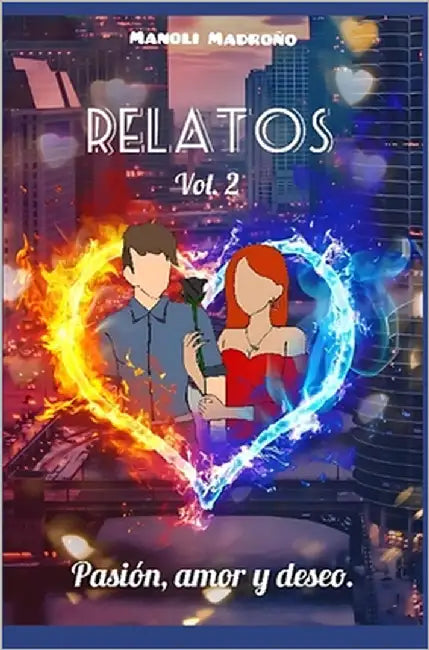 Relato vol.2 Pasión, amor y deseo. by Madroño, Manoli
