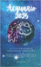 Il Tuo Oroscopo Personale Completo Acquario 2025: Previsioni di previsione astrologica mensile Letture di ogni zodiaco Astrologia Segni zodiacali: amo by Quinn, Iris