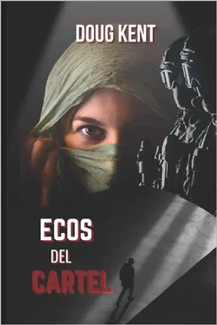 Ecos del Cartel by Kent, Doug
