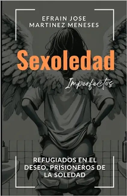 Sexoledad by Martínez Meneses, Efraín José