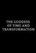 Goddess of Time and Transformation by Nichole Muir