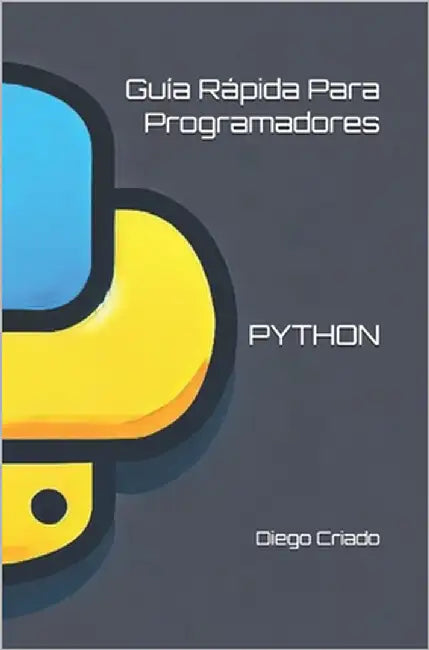 Python: Guía Rápida Para Programadores by Criado, Diego