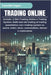 Trading Online: Include i 2 libri Trading Online e Trading System. Dalle basi del trading al trading quantitativo con i trading system su azioni, indi by Logan, Leonida