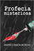 Profecía misteriosa by Moreno, Andrés Simón