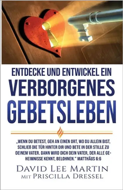 Entdecke und Entwickel ein Verborgenes Gebetsleben by Dressel, Priscilla