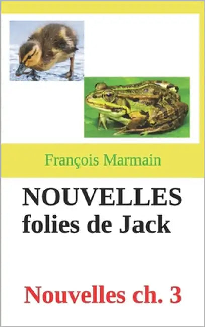 NOUVELLES folies de Jack: Nouvelles ch. 3 by Marmain, François