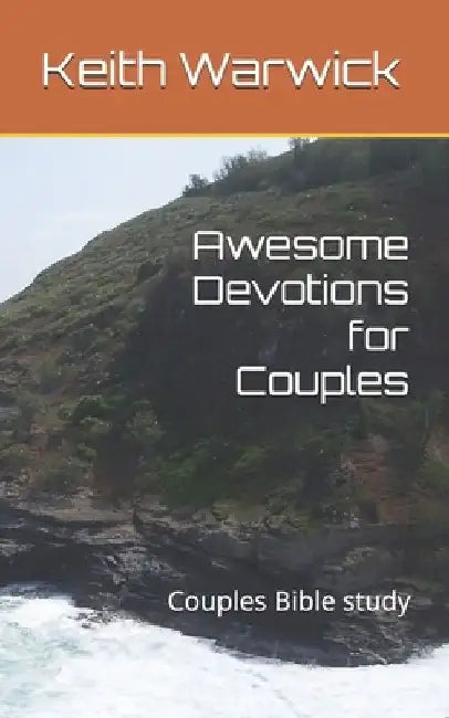Awesome Devotions for Couples: Couples Bible study by Keith Warwick