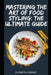 Mastering the Art of Food Styling: The Ultimate Guide by Elizabeth Jimenez