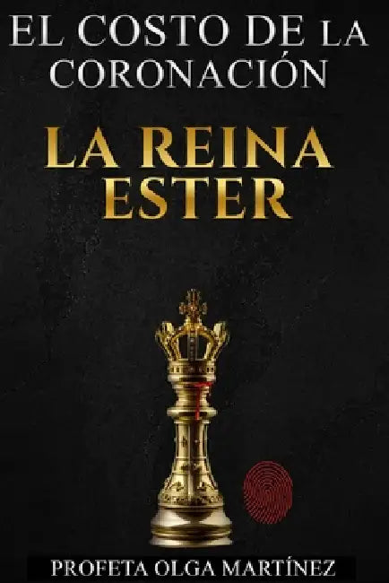El Costo de la Coronación la Reina Ester by Olga Martinez