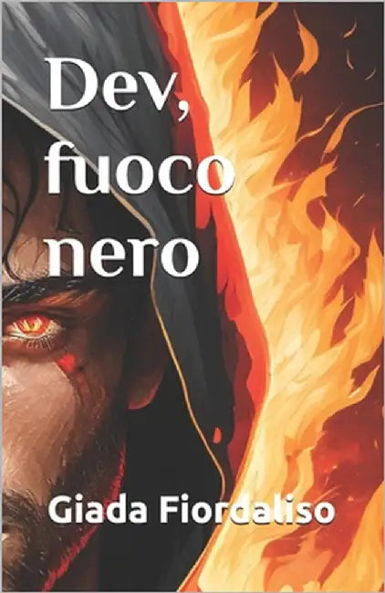 Dev, fuoco nero by Fiordaliso, Giada