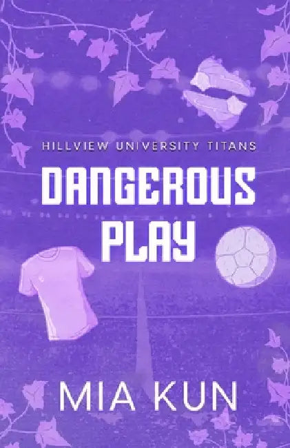 Dangerous Play: Fake Dating Soccer Sports Romance by Mia Kun