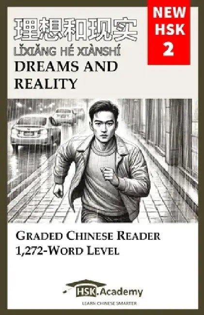 Dreams and Reality: Graded Chinese Reader: New HSK 2 (1,272-Word Level) by Xiaodong Feng-Genestar