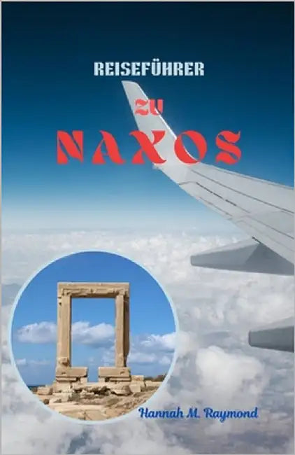 Reiseführer Zu Naxos by Raymond, Hannah M.