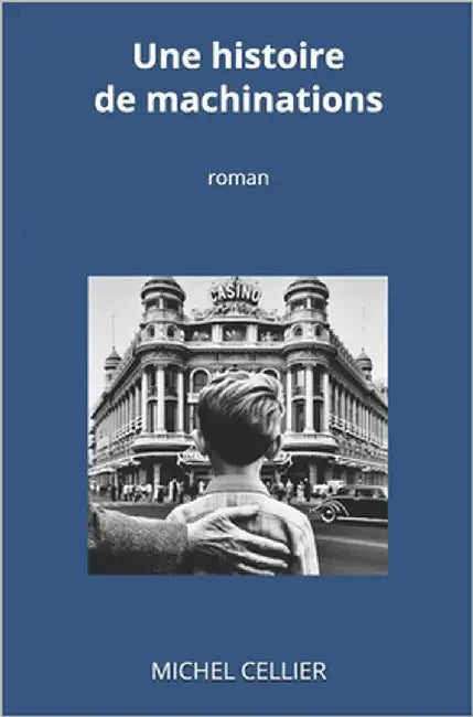 Une histoire de machinations by Cellier, Michel