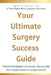 Your Ultimate Surgery Success Guide: Practical Strategies to Guide You Step-by-Step from Surgery Stress to Surgery Success by Elle Pendrick