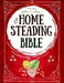 The Homesteading Bible: The Ultimate Guide to Off-Grid Living and Traditional Skills Transform Your Backyard into a Sustainable Mini-Farm and Quickly by Hollis Ashford