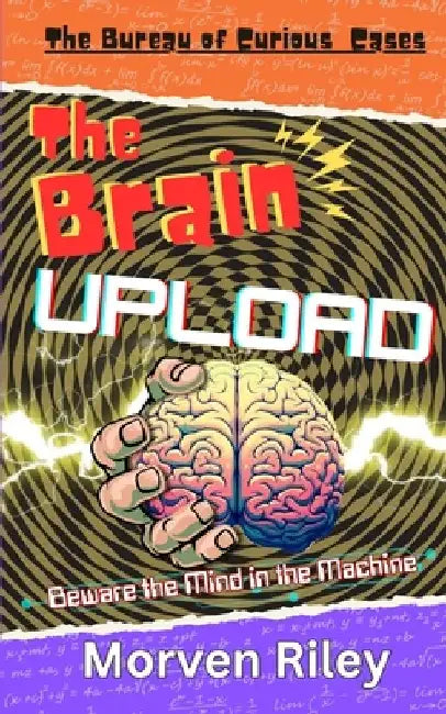 The Brain Upload by Morven Riley