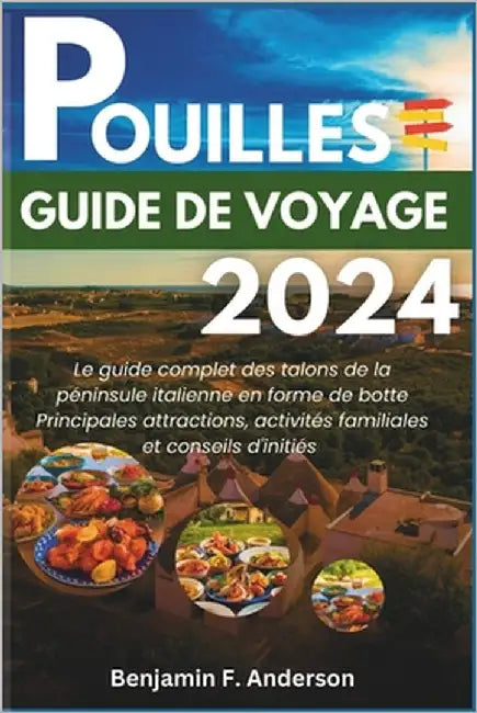 Pouilles Guide de Voyage 2024 by Anderson, Benjamin F.