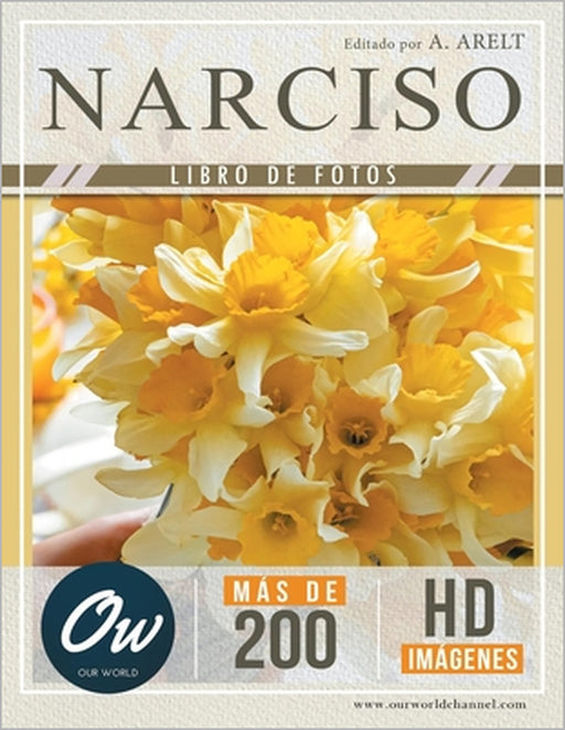 Narciso: Libro de fotos - Más de 200 imágenes HD by A. Arelt, Our World