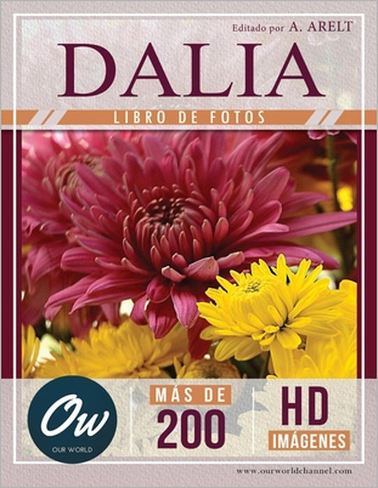 Dalia: Libro de fotos - Más de 200 imágenes HD by A. Arelt, Our World