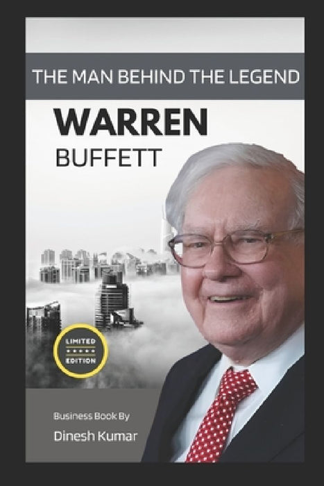 The Man Behind the Legend, Warren Buffet, Down to Earth - Billionaire by Master Puskal Rohilla