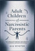 Adult Children of Narcissistic Parents: How to Silence the Critical Inner Voice, Break Free from Self-Blame and Create a Life of Purpose by Ava Wynter