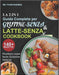La 2 in 1 Guida Completa per Glutine-Senza e Latte-Senza by Tyler Humble