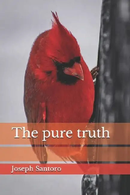 The pure truth by Joseph Santoro