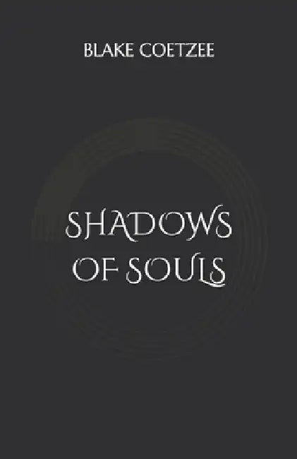 Shadows of Souls by Blake Coetzee