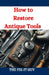How to Restore Antique Tools: A Comprehensive DIY Guide to Refurbishing Vintage Hand Tools and Woodworking Equipment by The Fix-It Guy